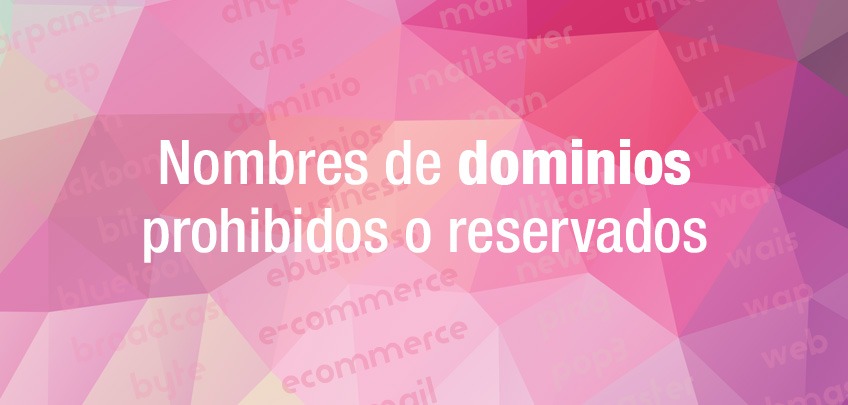 nombres de dominios prohibidos o reservados