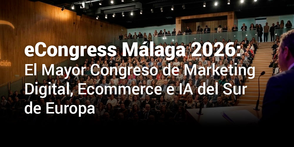 eCongress Málaga 2026, ¡el mayor congreso!